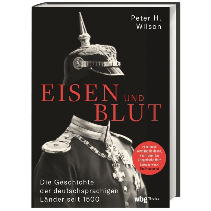 Peter H. Wilson: Eisen und Blut - gebunden
