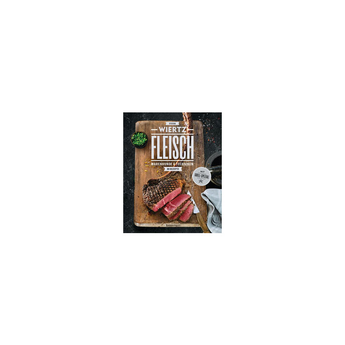 Stefan Wiertz: Fleisch. 80 Rezepte. Warenkunde & Techniken. Mit Grill-Spezial - Taschenbuch