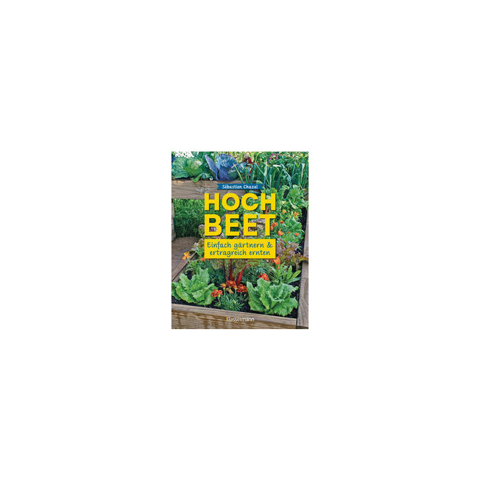 Sébastien Chazal: Hochbeet - einfach gärtnern und ertragreich ernten - Taschenbuch