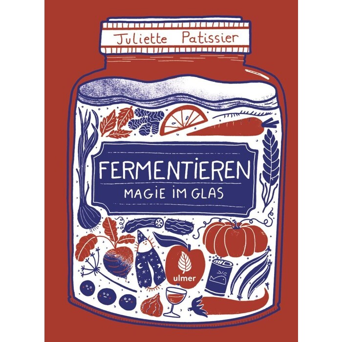 Juliette Patissier: Fermentieren - Magie im Glas - Taschenbuch