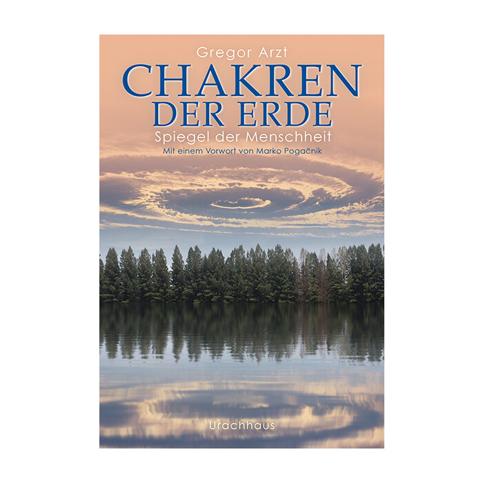 Gregor Arzt: Chakren der Erde - Spiegel der Menschheit - Taschenbuch