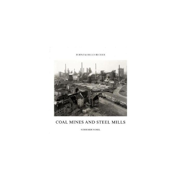 Hilla Becher: Coal Mines and Steel Mills - gebunden