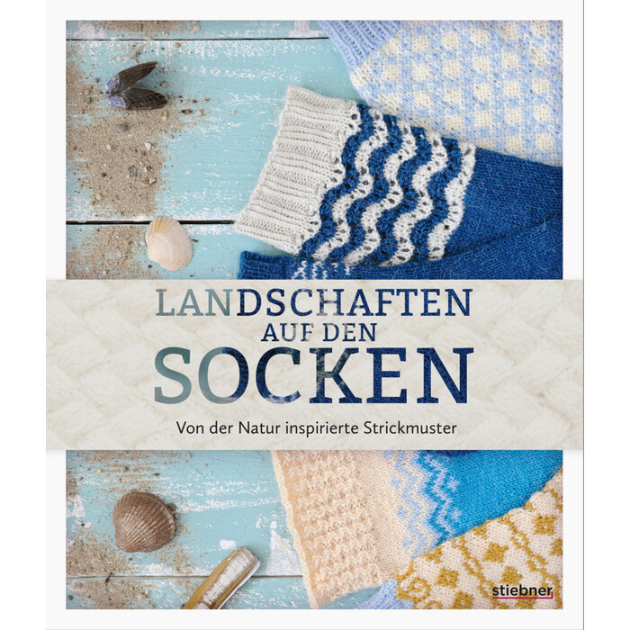 Landschaften auf den Socken. Von der Natur inspirierte Strickmuster. - gebunden