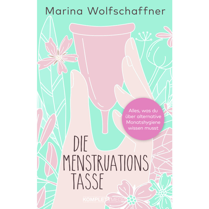 Marina Wolfschaffner: Die Menstruationstasse - Taschenbuch