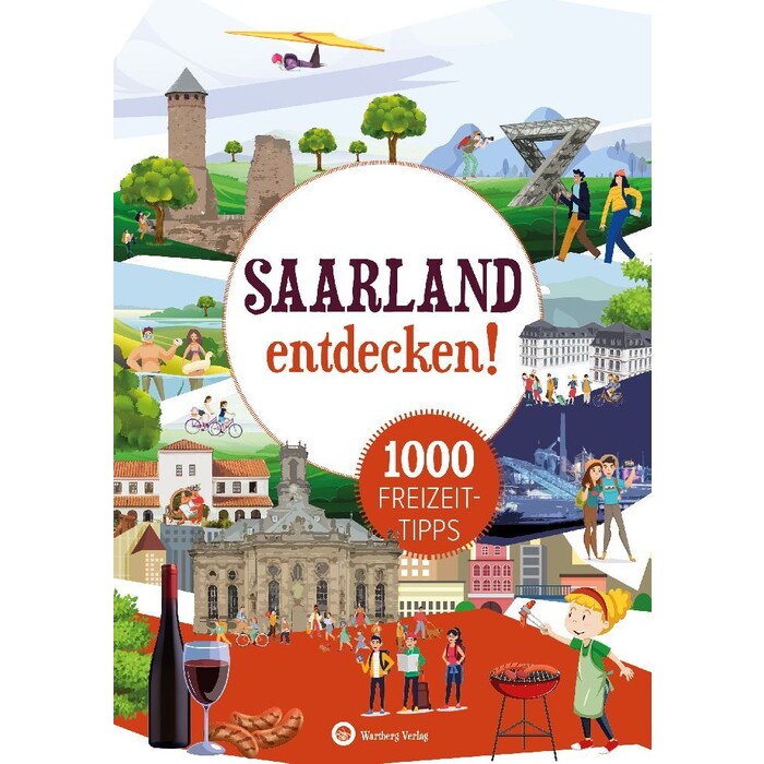 Günther Klahm: Saarland entdecken! 1000 Freizeittipps : Natur, Kultur, Sport, Spaß - Taschenbuch