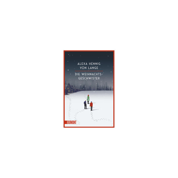 Alexa Hennig von Lange: Die Weihnachtsgeschwister - Taschenbuch