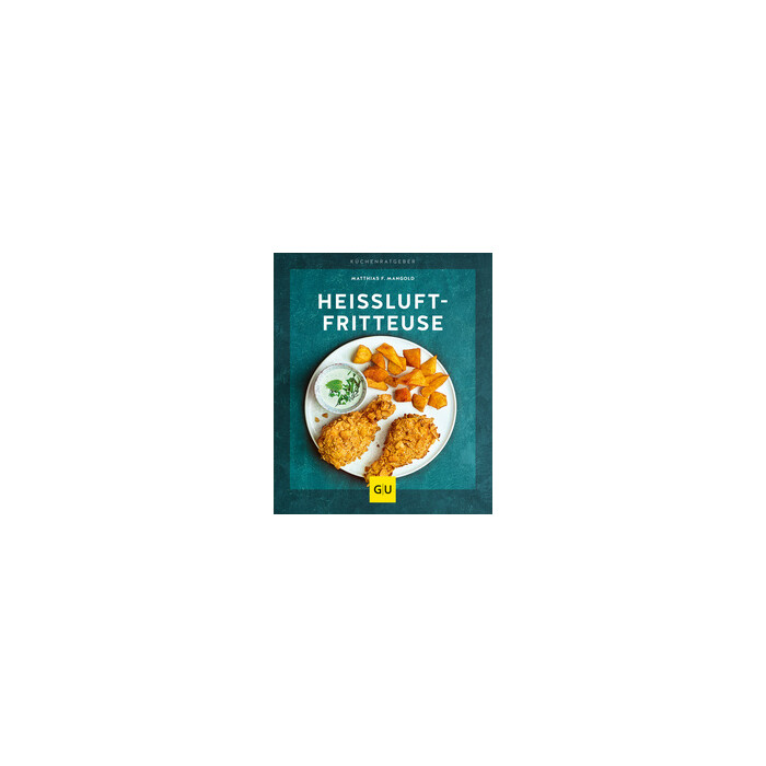Matthias F. Mangold: Heißluft-Fritteuse - Taschenbuch