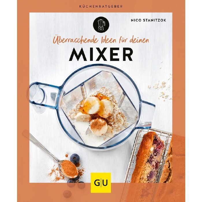 Nico Stanitzok: Überraschende Ideen für deinen Mixer - Taschenbuch
