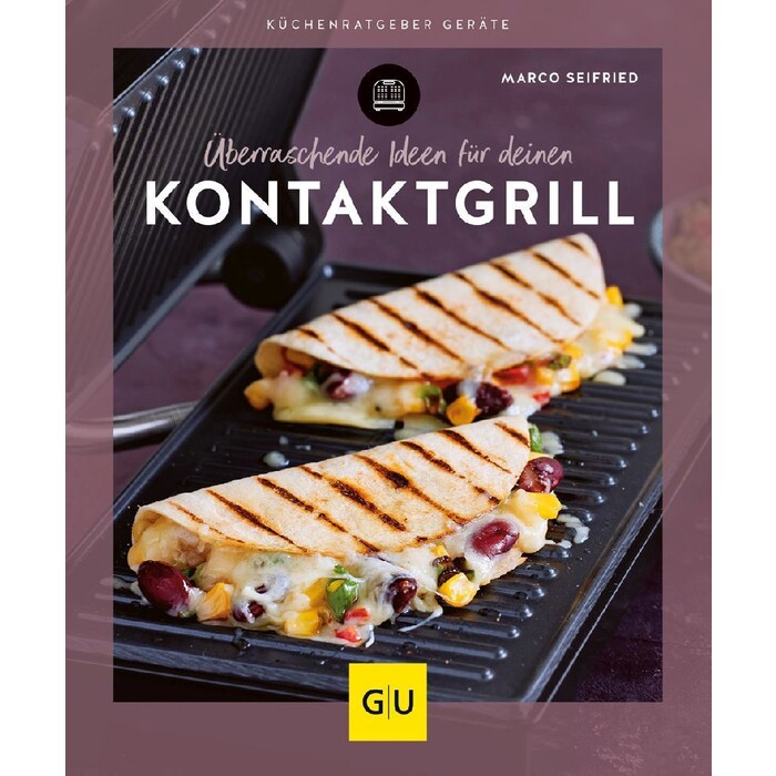 Marco Seifried: Überraschende Ideen für deinen Kontaktgrill - Taschenbuch