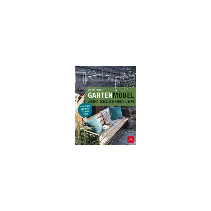 Gregor Faubel: Gartenmöbel zum Selberbauen - Taschenbuch