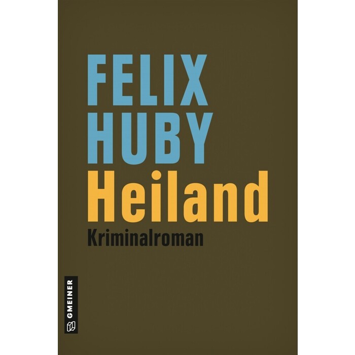 Felix Huby: Heiland - gebunden