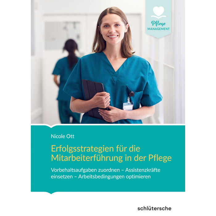 Nicole Ott: Erfolgsstrategien für die Mitarbeiterführung in der Pflege - gebunden