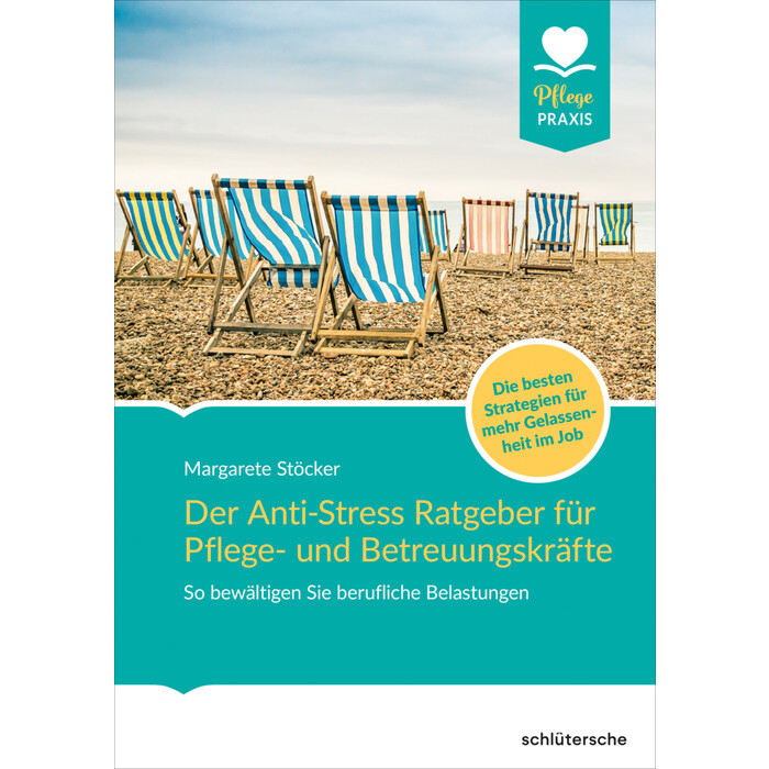 Margarete Stöcker: Der Anti-Stress-Ratgeber für Pflege- und Betreuungskräfte - gebunden