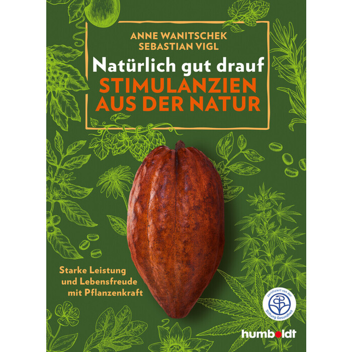 Sebastian Vigl: Natürlich gut drauf - Stimulanzien aus der Natur - Taschenbuch