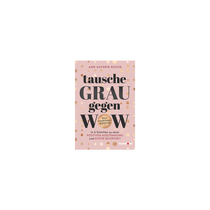 Ann-Kathrin Reuter: Tausche Grau gegen Wow - Taschenbuch