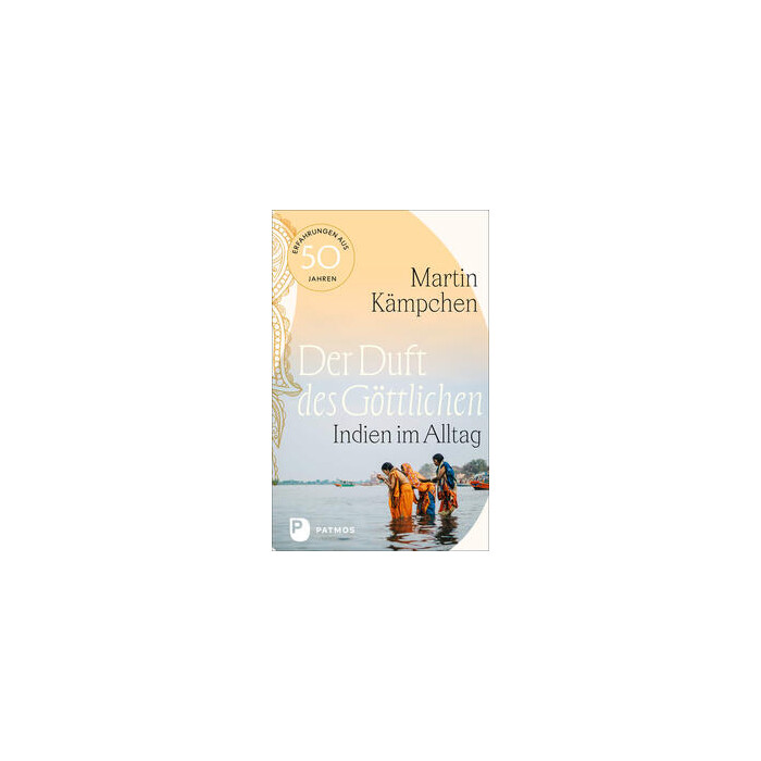 Martin Kämpchen: Der Duft des Göttlichen - gebunden