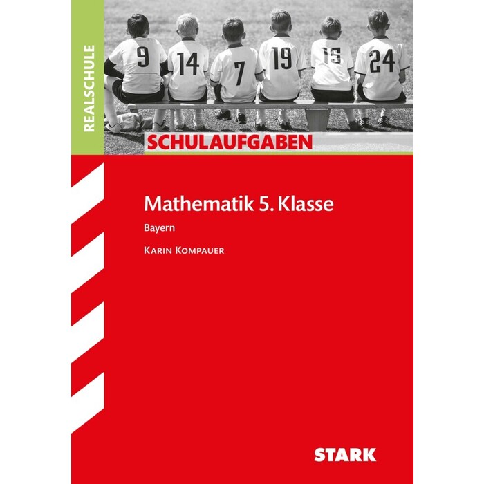 Karin Kompauer: STARK Schulaufgaben Realschule - Mathematik 5. Klasse - Bayern - Taschenbuch