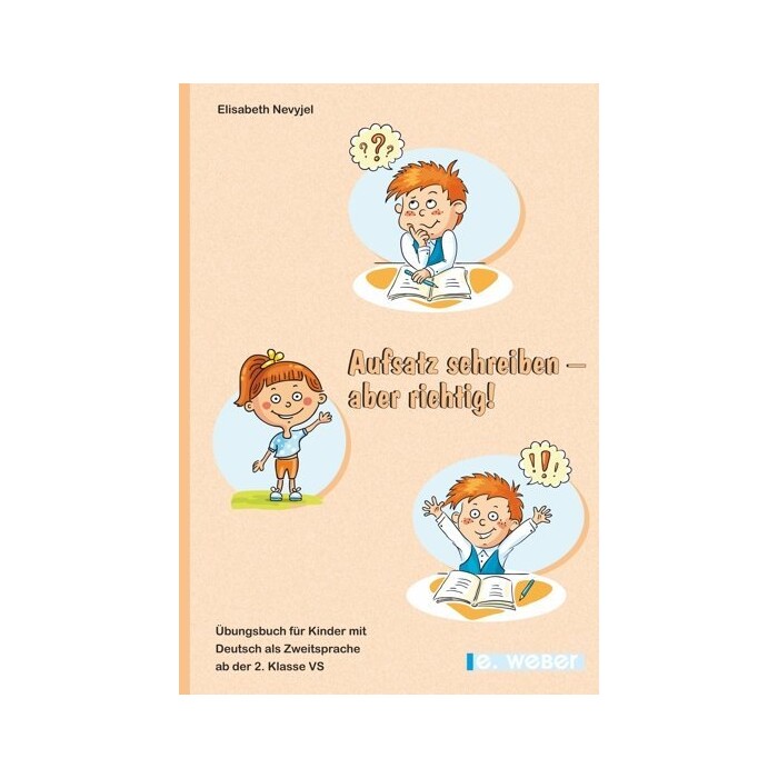 Elisabeth Nevyjel: Aufsatz schreiben - aber richtig!