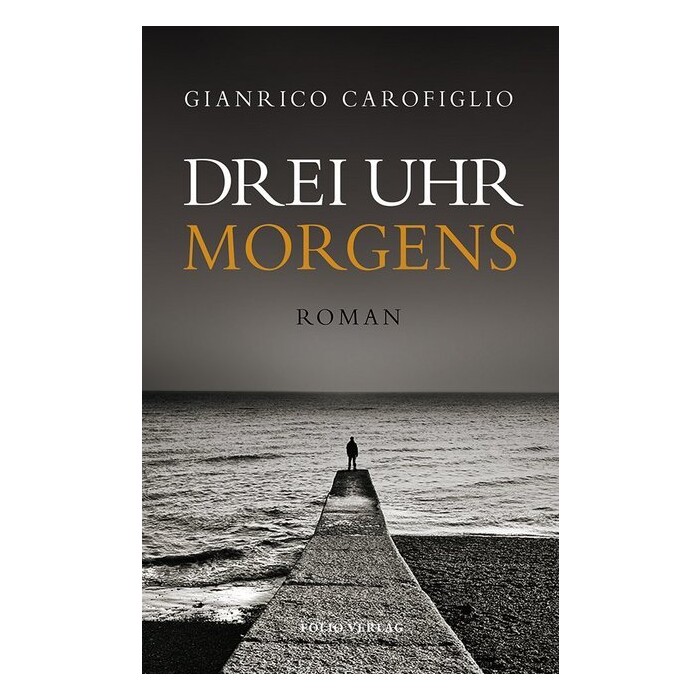 Gianrico Carofiglio: Drei Uhr morgens - gebunden