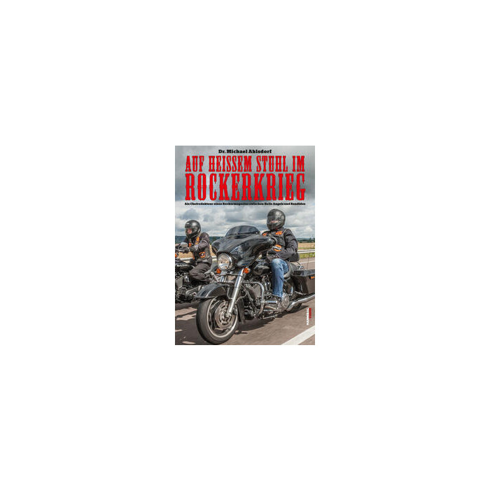 Michael Ahlsdorf: Auf heißem Stuhl im Rockerkrieg - Taschenbuch