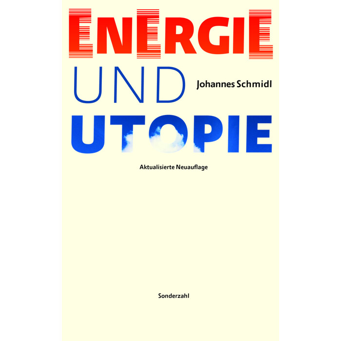Johannes Schmidl: Energie und Utopie