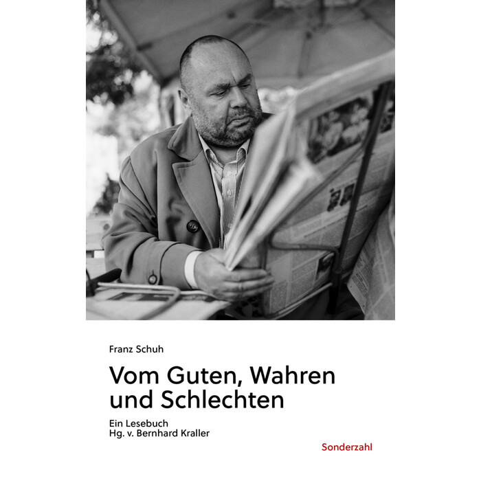 Franz Schuh: Vom Guten, Wahren und Schlechten - Taschenbuch