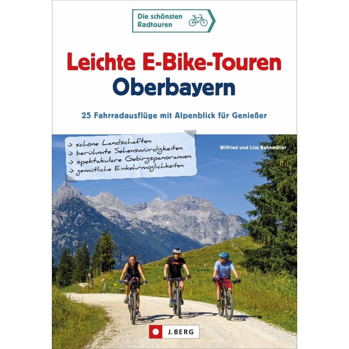 Wilfried und Lisa Bahnmüller: Leichte E-Bike-Touren Oberbayern - Taschenbuch