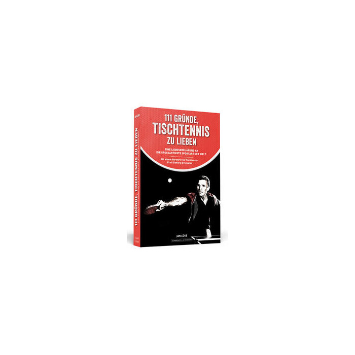 Jan Lüke: 111 Gründe, Tischtennis zu lieben - Taschenbuch