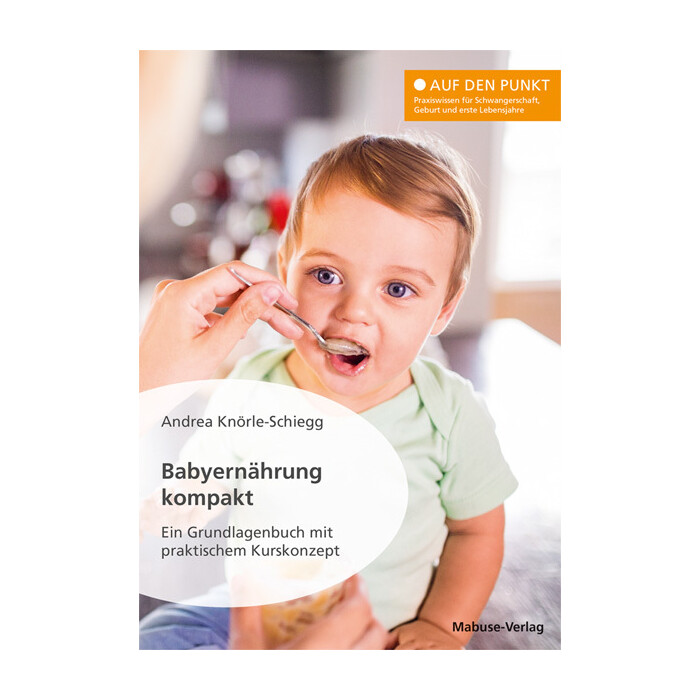 Andrea Knörle-Schiegg: Babyernährung kompakt - Taschenbuch