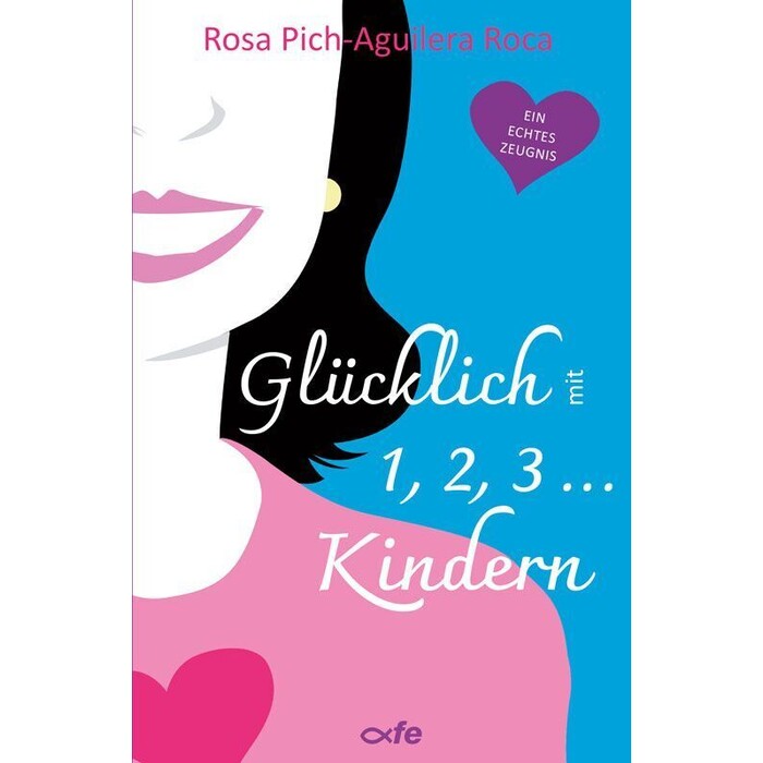 Rosa Pich-Aguilera Roca:: Glücklich mit 1, 2, 3 ... Kindern - Taschenbuch