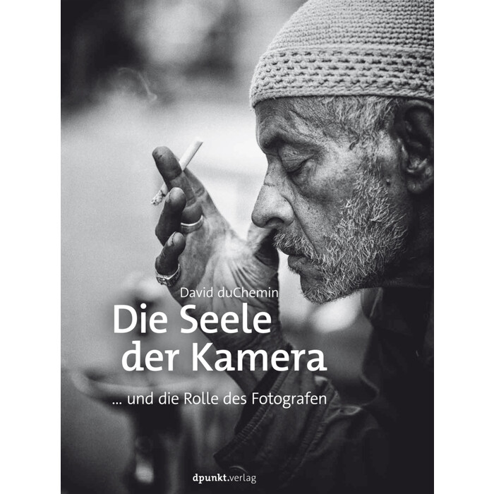 David DuChemin: Die Seele der Kamera - gebunden