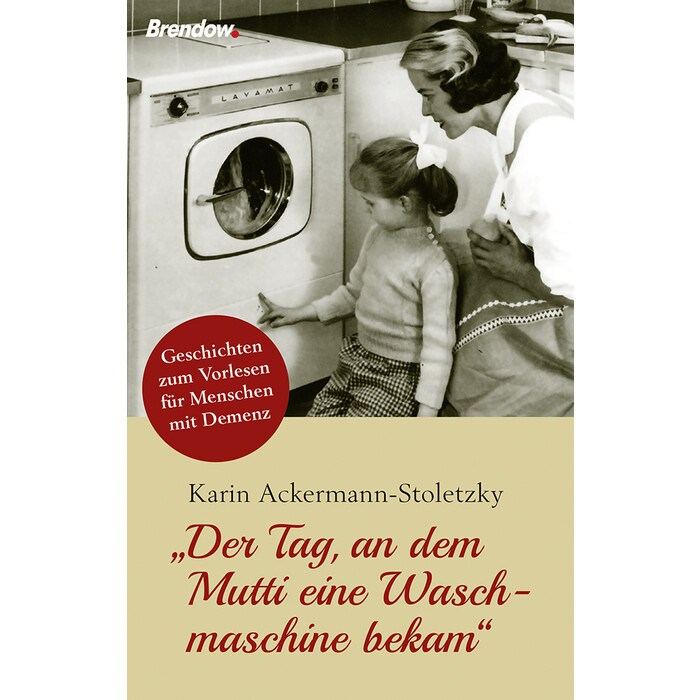 Karin Ackermann-Stoletzky: Der Tag, an dem Mutti eine Waschmaschine bekam - Taschenbuch