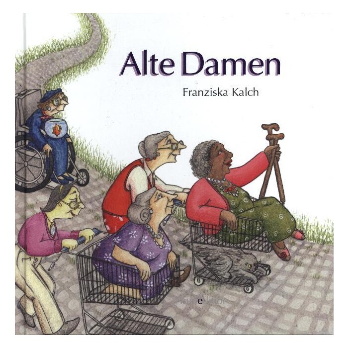 Franziska Kalch: Alte Damen - gebunden
