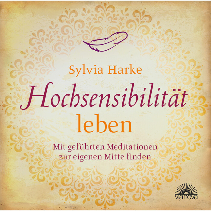 Sylvia Harke: Hochsensibilität: leben. Mit geführten Meditationen zur eigenen Mitte finden | Doppel-CD | Übungen für mehr Energie, Achtsamkeit &...