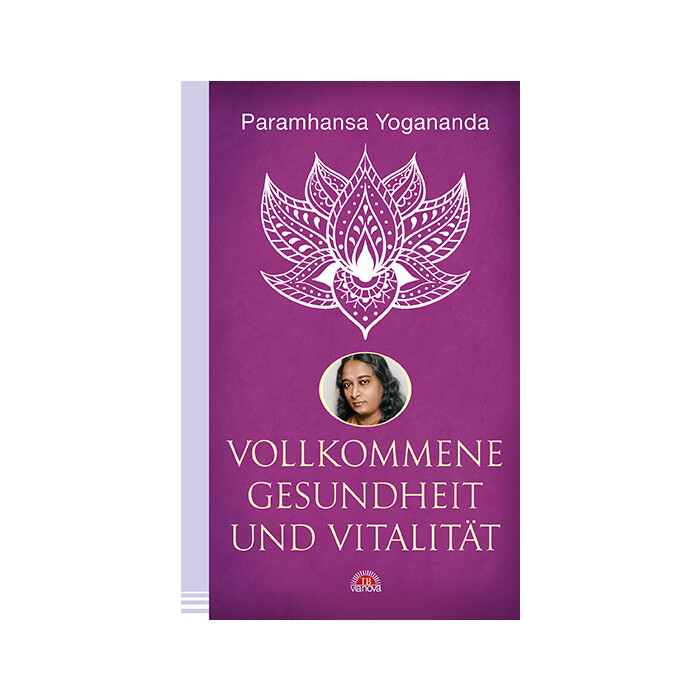 Paramahansa Yogananda: Vollkommene Gesundheit und Vitalität - Taschenbuch