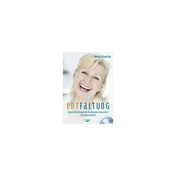 Tanja Kuntze: Entfaltung, m. Übungs-DVD