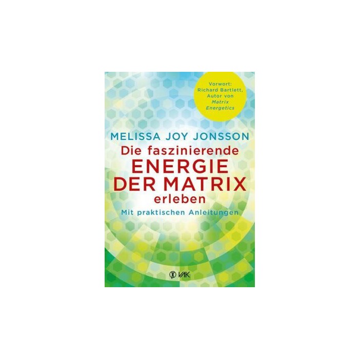 Melissa Joy Jonsson: Die faszinierende Energie der Matrix erleben - Taschenbuch