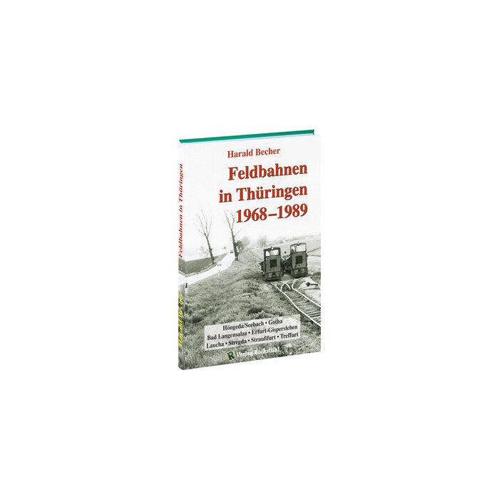 Harald Becher: Feldbahnen in Thüringen 1968-1989 - Taschenbuch