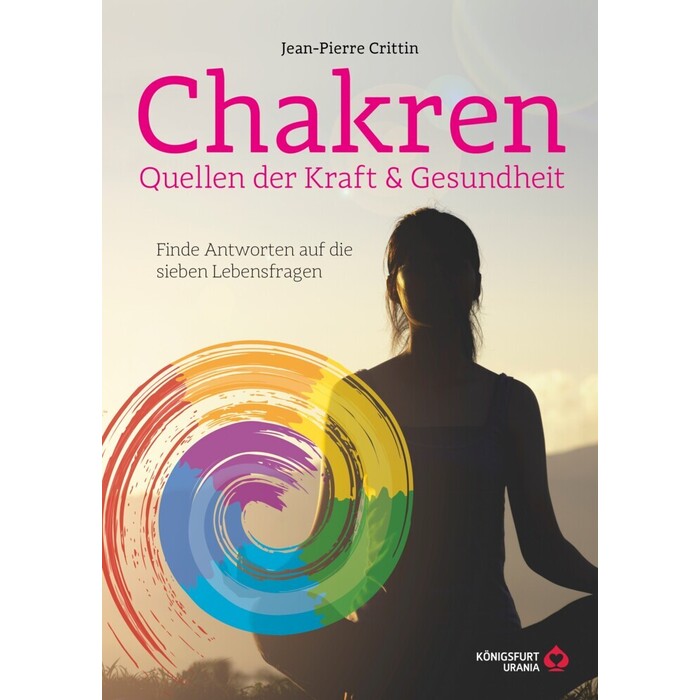 Jean Pierre Crittin: Chakren - Quellen der Kraft & Gesundheit - Taschenbuch