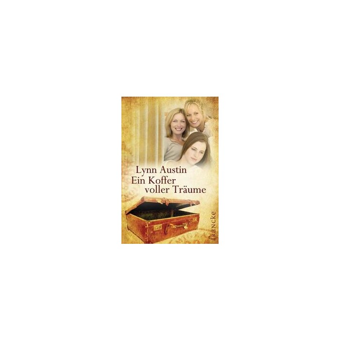 Lynn Austin: Ein Koffer voller Träume - Taschenbuch