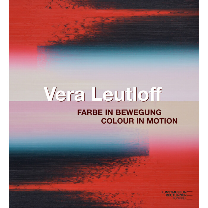 Vera Leutloff: Farbe in Bewegung/ Colour in Motion - Taschenbuch