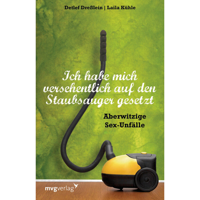 Detlef Dreßlein: Ich habe mich versehentlich auf den Staubsauger gesetzt - Taschenbuch