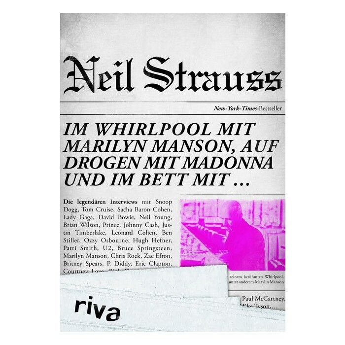 Neil Strauss: Im Whirlpool mit Marilyn Manson, auf Drogen mit Madonna und im Bett mit ... - gebunden