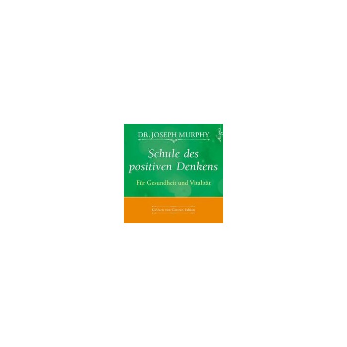Joseph Murphy: Schule des positiven Denkens - Für Gesundheit und Vitalität, 1 Audio-CD - CD