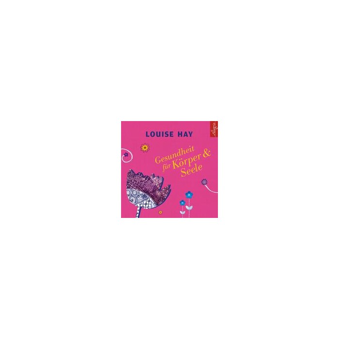 Louise L. Hay: Gesundheit für Körper & Seele, 3 Audio-CD - CD