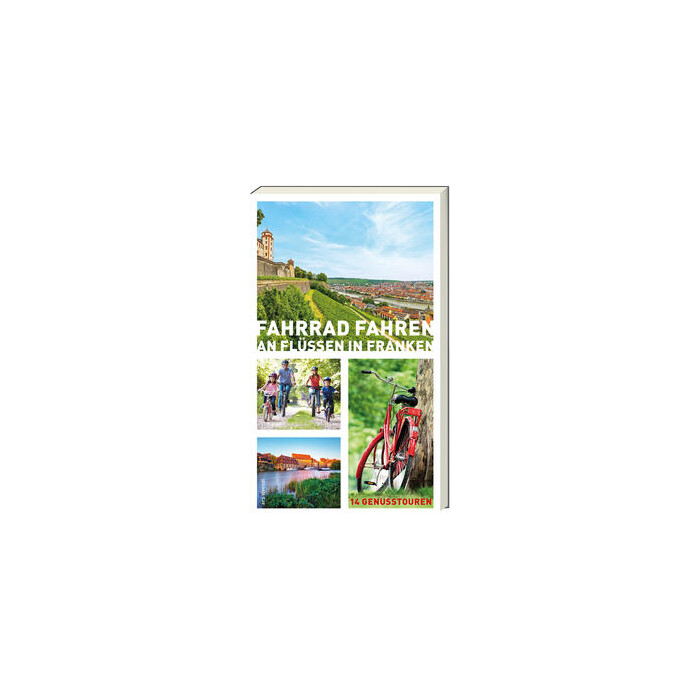 Helwig Arenz: Fahrrad fahren an Flüssen in Franken - Taschenbuch