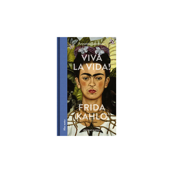 Annette Seemann: Viva la Vida! Frida Kahlo - gebunden