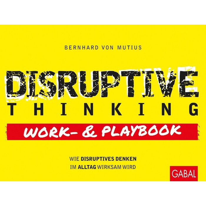 Bernhard von Mutius: Disruptive Thinking - Taschenbuch