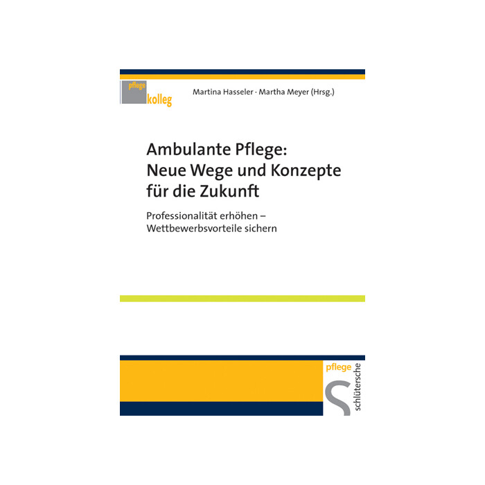 Ambulante Pflege: Neue Wege und Konzepte für die Zukunft - Taschenbuch