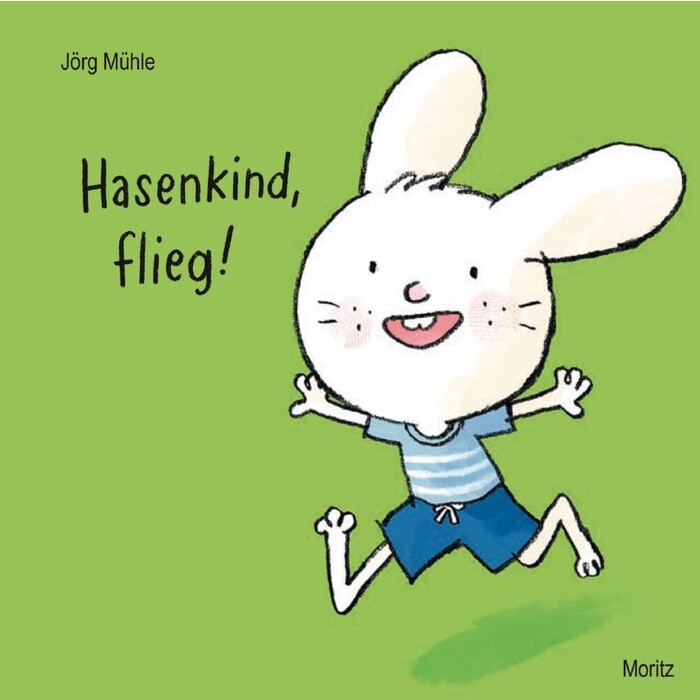 Jörg Mühle: Hasenkind, flieg!